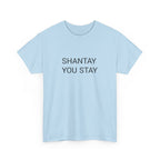 SHANTAY YOU STAY TEE BY CULTUREEDIT AVAILABLE IN 13 COLORS