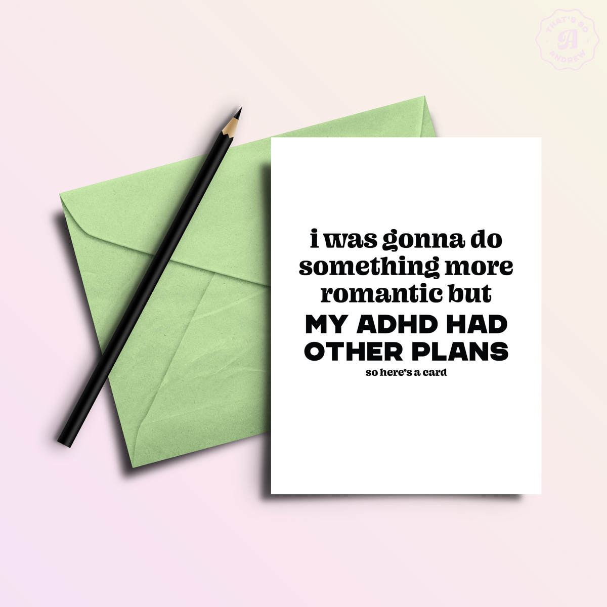 ADHD Had Other Plans | Snarky Valentine's Love Card