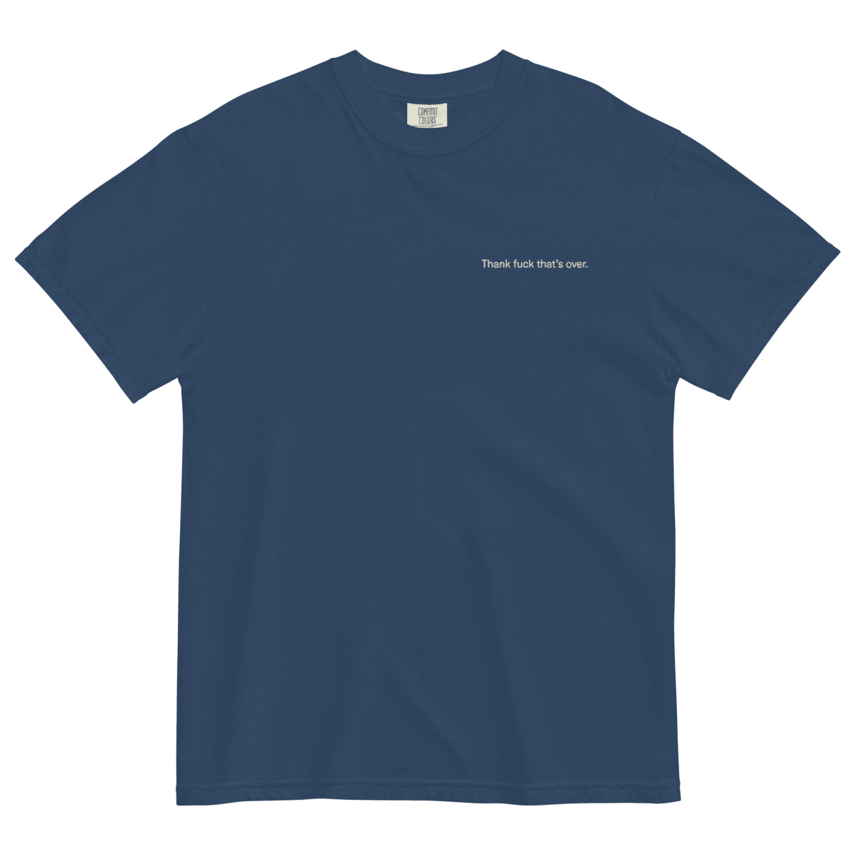 Thank Fuck That's Over. Shirt