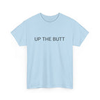 UP THE BUTT TEE BY CULTUREEDIT AVAILABLE IN 13 COLORS