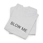 BLOW ME TEE BY CULTUREEDIT AVAILABLE IN 13 COLORS