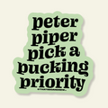 Peter Piper Pick a Priority Vinyl Sticker