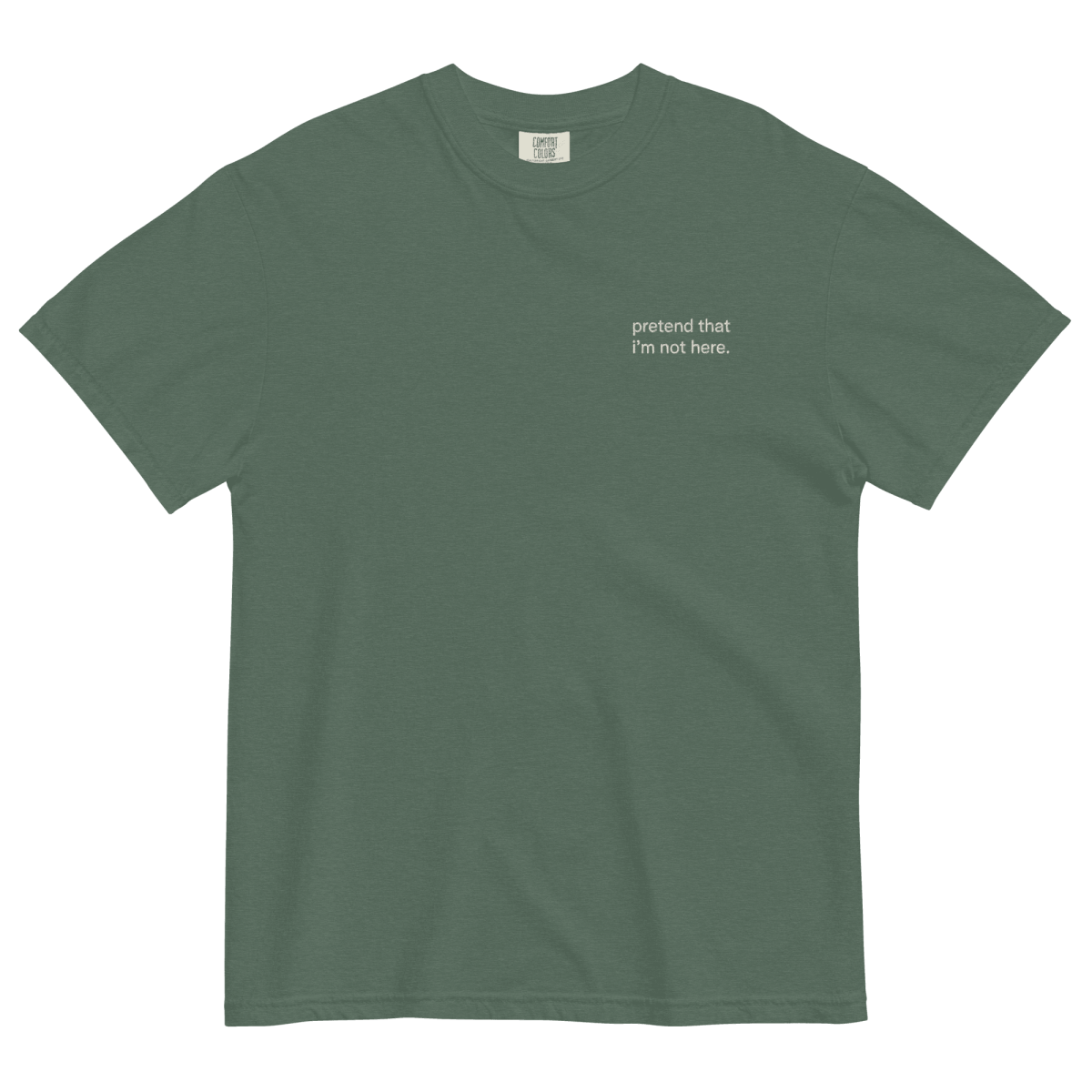 Pretend That I'm Not Here. Embroidered T-Shirt
