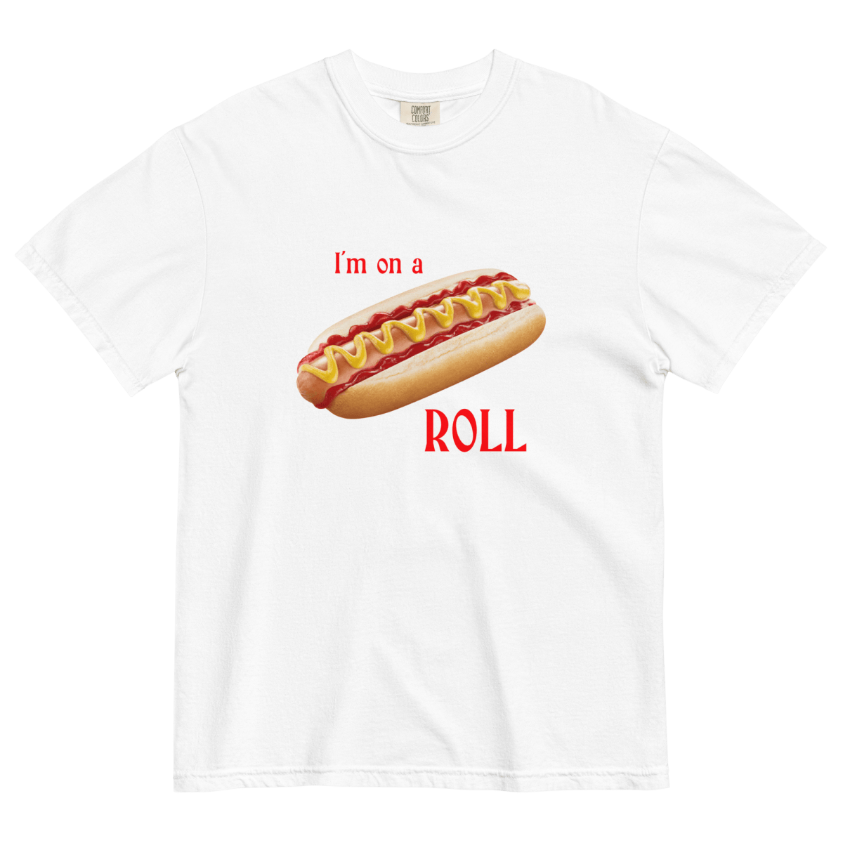 I'm On A Roll Hot Dog Shirt