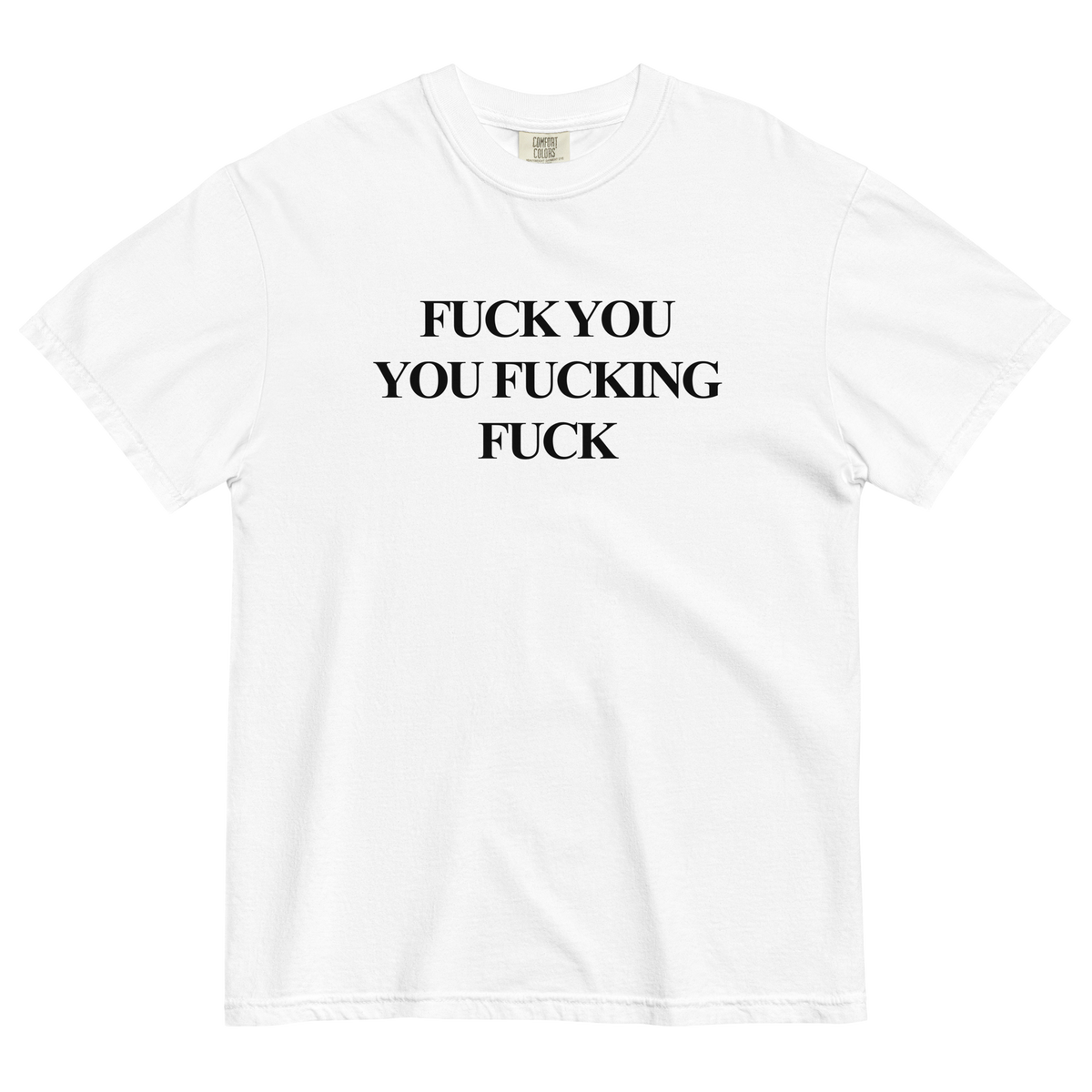 Fuck You You Fucking Fuck T-Shirt