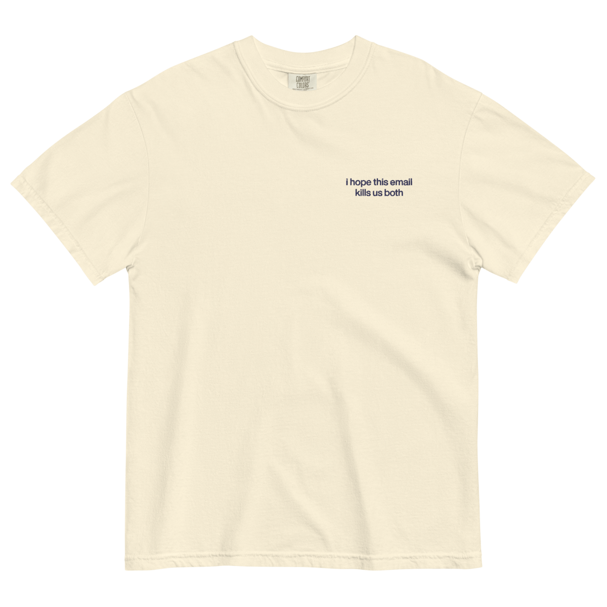 I Hope This Email Kills Us Both Embroidered Shirt