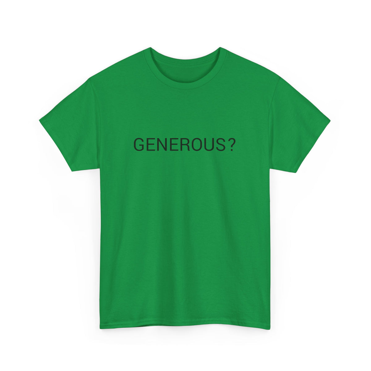 GENEROUS? TEE BY CULTUREEDIT AVAILABLE IN 13 COLORS
