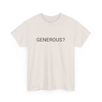 GENEROUS? TEE BY CULTUREEDIT AVAILABLE IN 13 COLORS