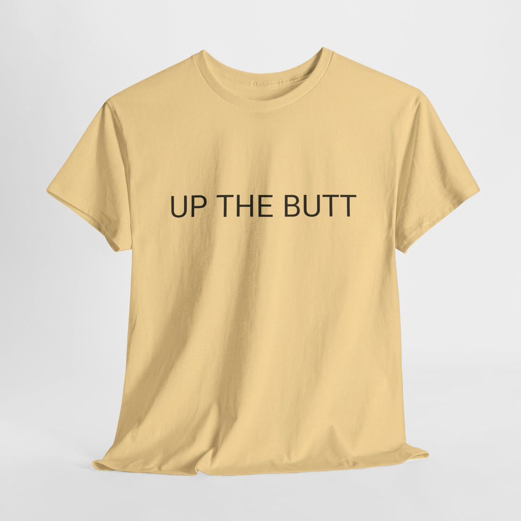 UP THE BUTT TEE BY CULTUREEDIT AVAILABLE IN 13 COLORS