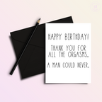 Happy BDAY & Thank You for the Orgasms (a man could never)