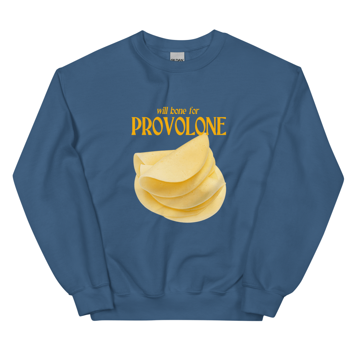 Will Bone For Provolone Cheese Sweatshirt