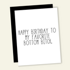 Happy Birthday to my Favorite Bottom B*tch