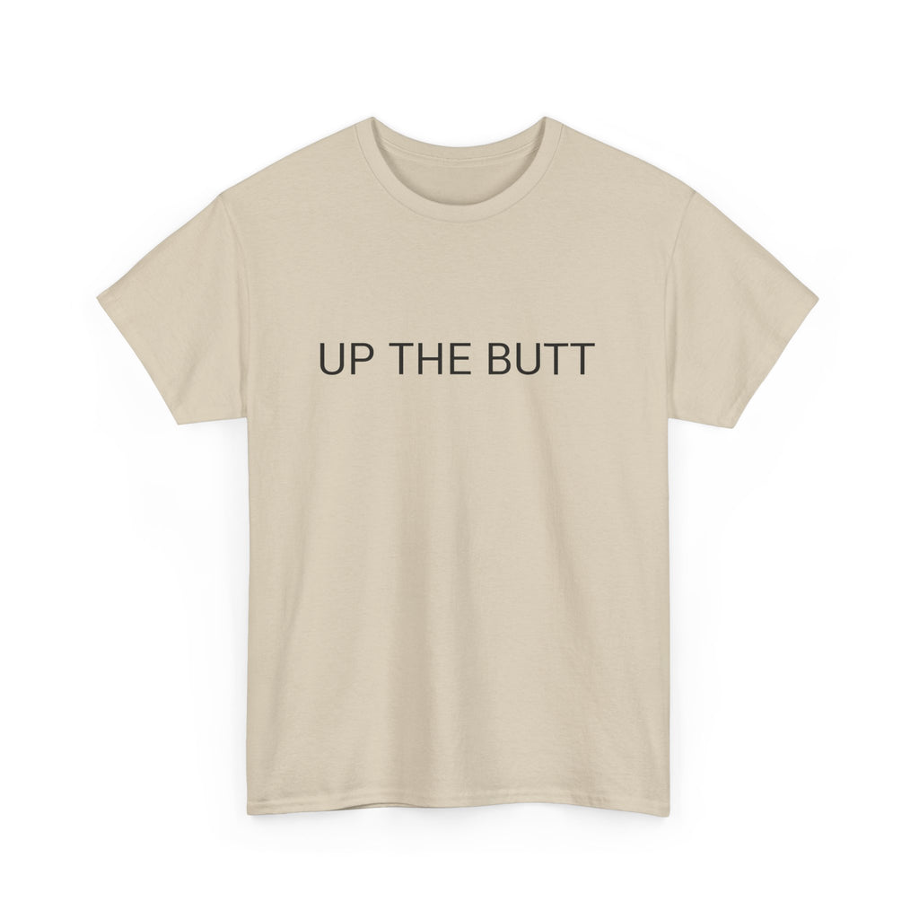 UP THE BUTT TEE BY CULTUREEDIT AVAILABLE IN 13 COLORS