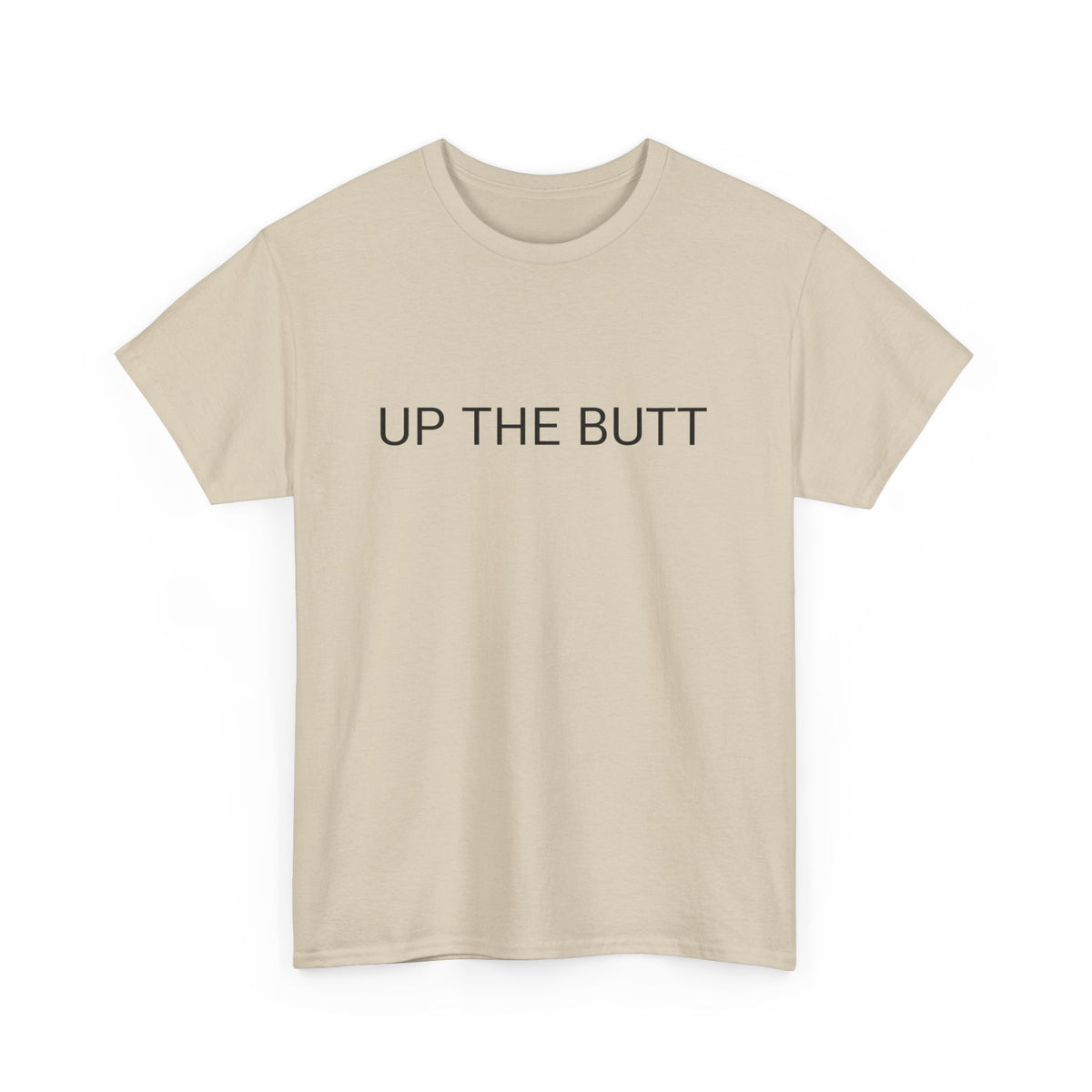 UP THE BUTT TEE BY CULTUREEDIT AVAILABLE IN 13 COLORS