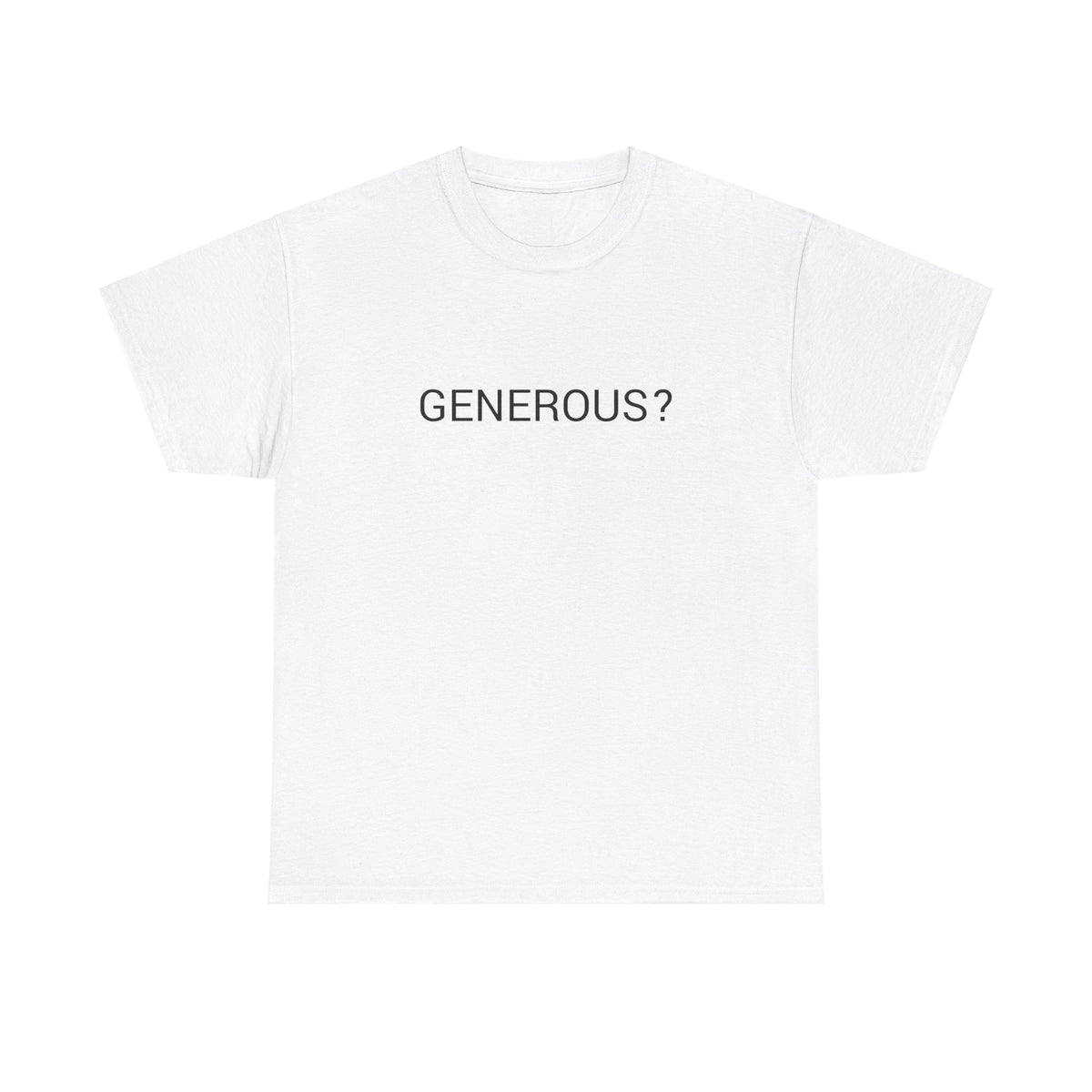 GENEROUS? TEE BY CULTUREEDIT AVAILABLE IN 13 COLORS