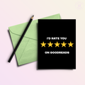 I'd Rate You 5 Stars on Goodreads Bookstore Love Card