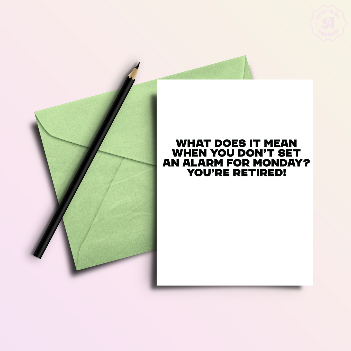 No Alarm on Monday | Funny No Job Greeting Card