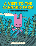 A Visit To the Cannabis Farm Coloring Book