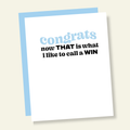 Now That Is a Win Funny Congrats Card
