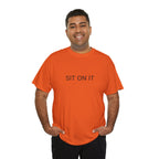 SIT ON IT TEE BY CULTUREEDIT AVAILABLE IN 13 COLORS