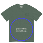 Pretend That I'm Not Here. Embroidered T-Shirt