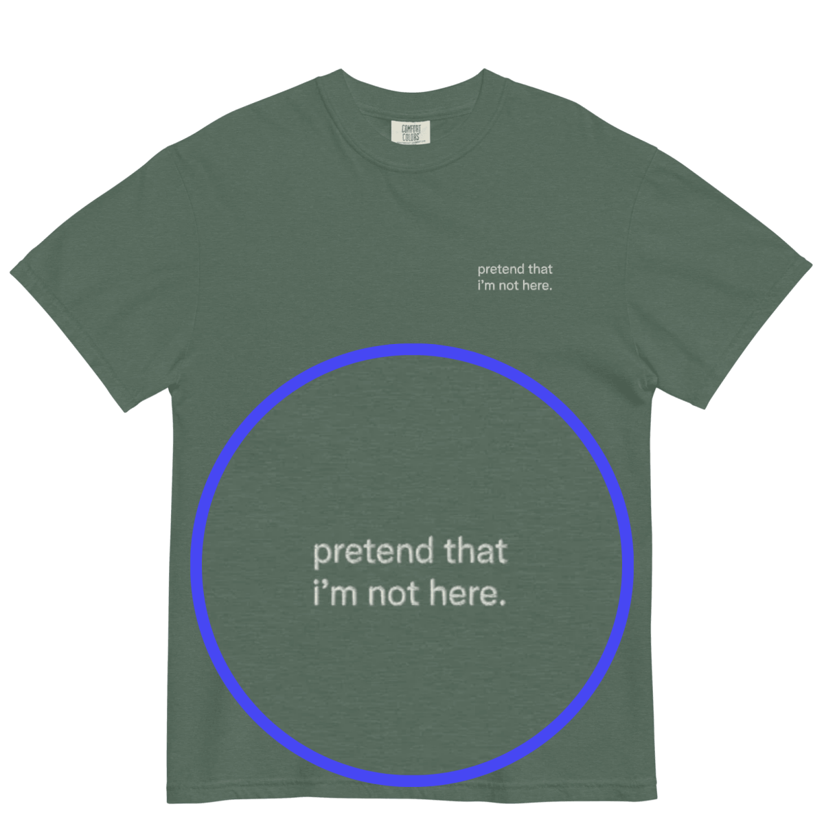 Pretend That I'm Not Here. Embroidered T-Shirt