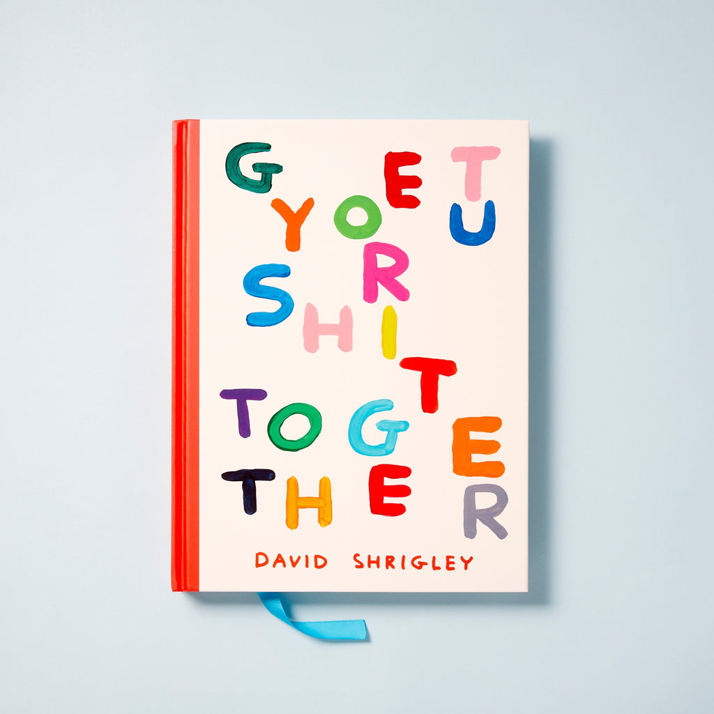 Get Your Sh*T Together by David Shrigley