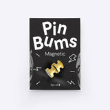 Pin Bums by Dicks Don't Lie