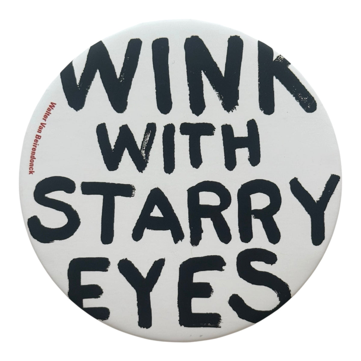 Wink With Starry Eyes Maxi Button by Walter Van Beirendonck