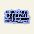 Adderall? Daily Microdose of Meth Vinyl Sticker