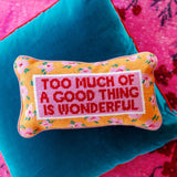 Too Much Needlepoint Pillow