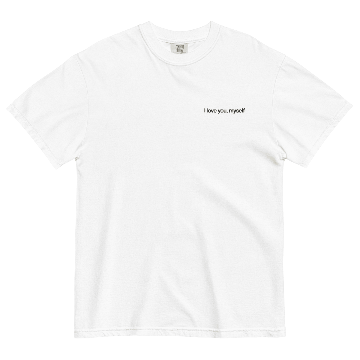 I Love You, Myself Embroidered T-Shirt