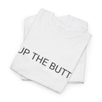 UP THE BUTT TEE BY CULTUREEDIT AVAILABLE IN 13 COLORS