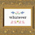 Whatever - Cross Stitch