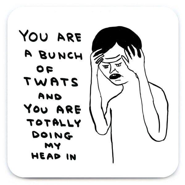 David Shrigley Coaster - Bunch Of Twats