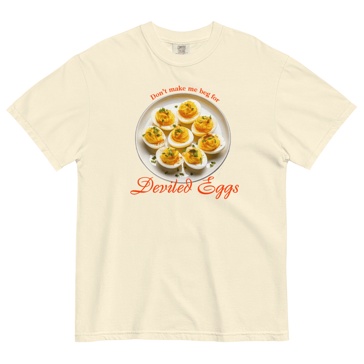 Don't Make Me Beg For Deviled Eggs Shirt