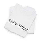 THEY/THEM TEE BY CULTUREEDIT AVAILABLE IN 13 COLORS