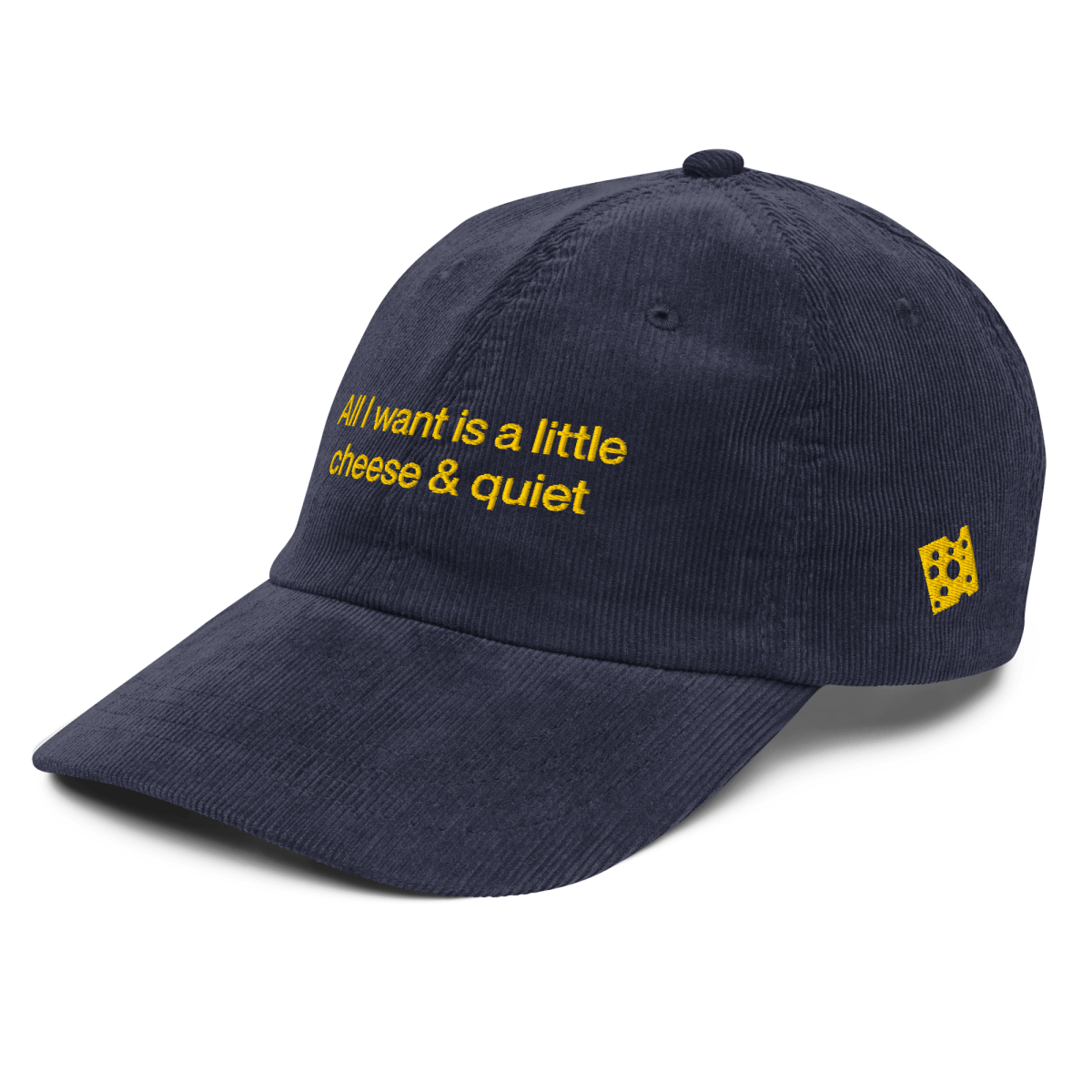 All I Want Is A Little Cheese & Quiet Embroidered Hat