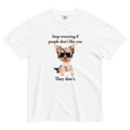 Stop Worrying If People Don't Like You - They Don't T-Shirt