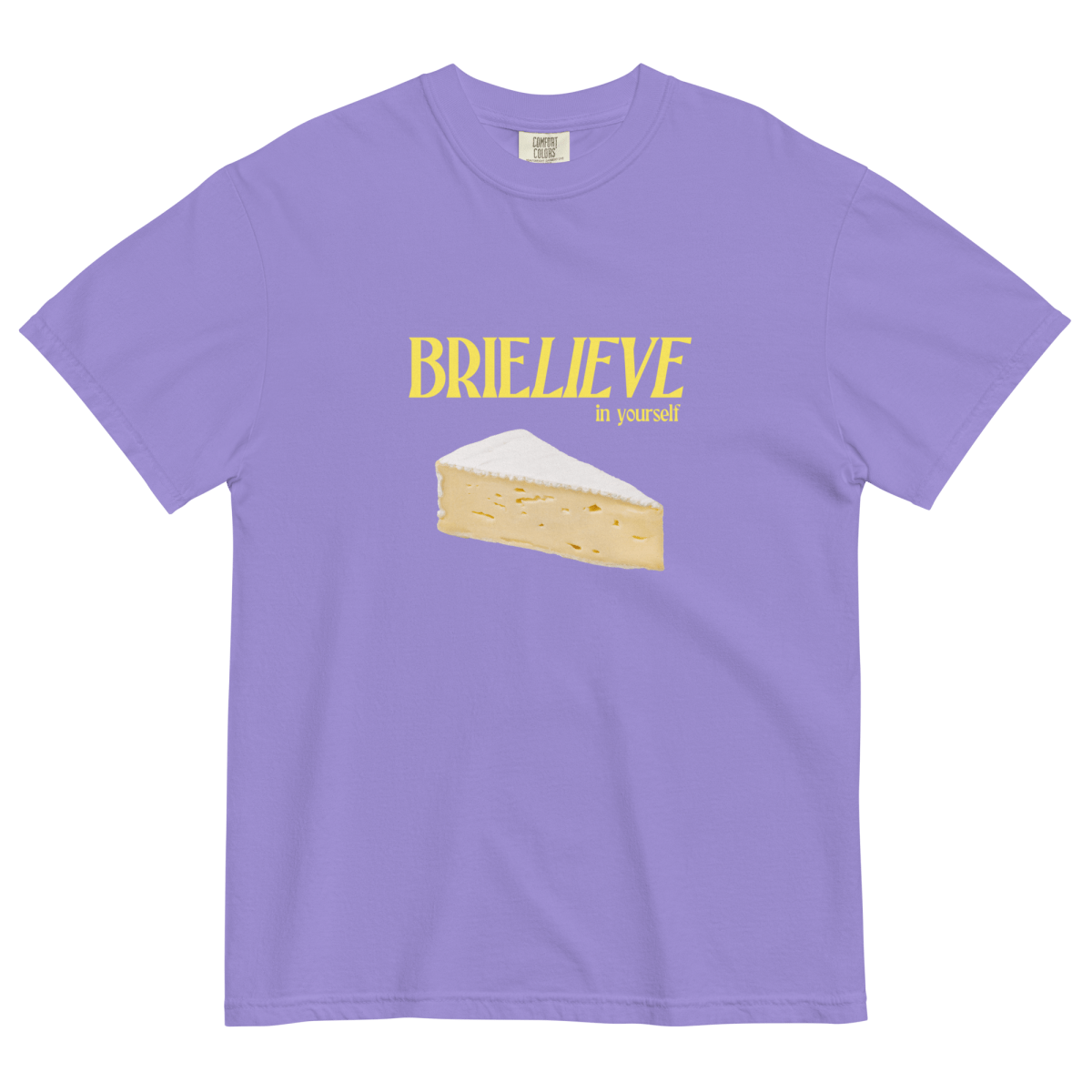 Brielieve in Yourself Cheese T-Shirt