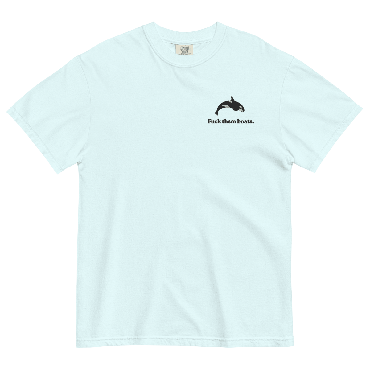 Fuck Them Boats. Orca Whale T-Shirt