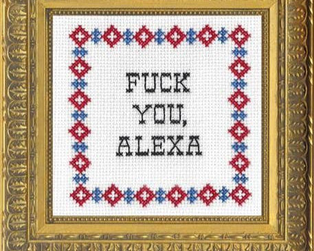F*Ck You Alexa - Cross Stitch
