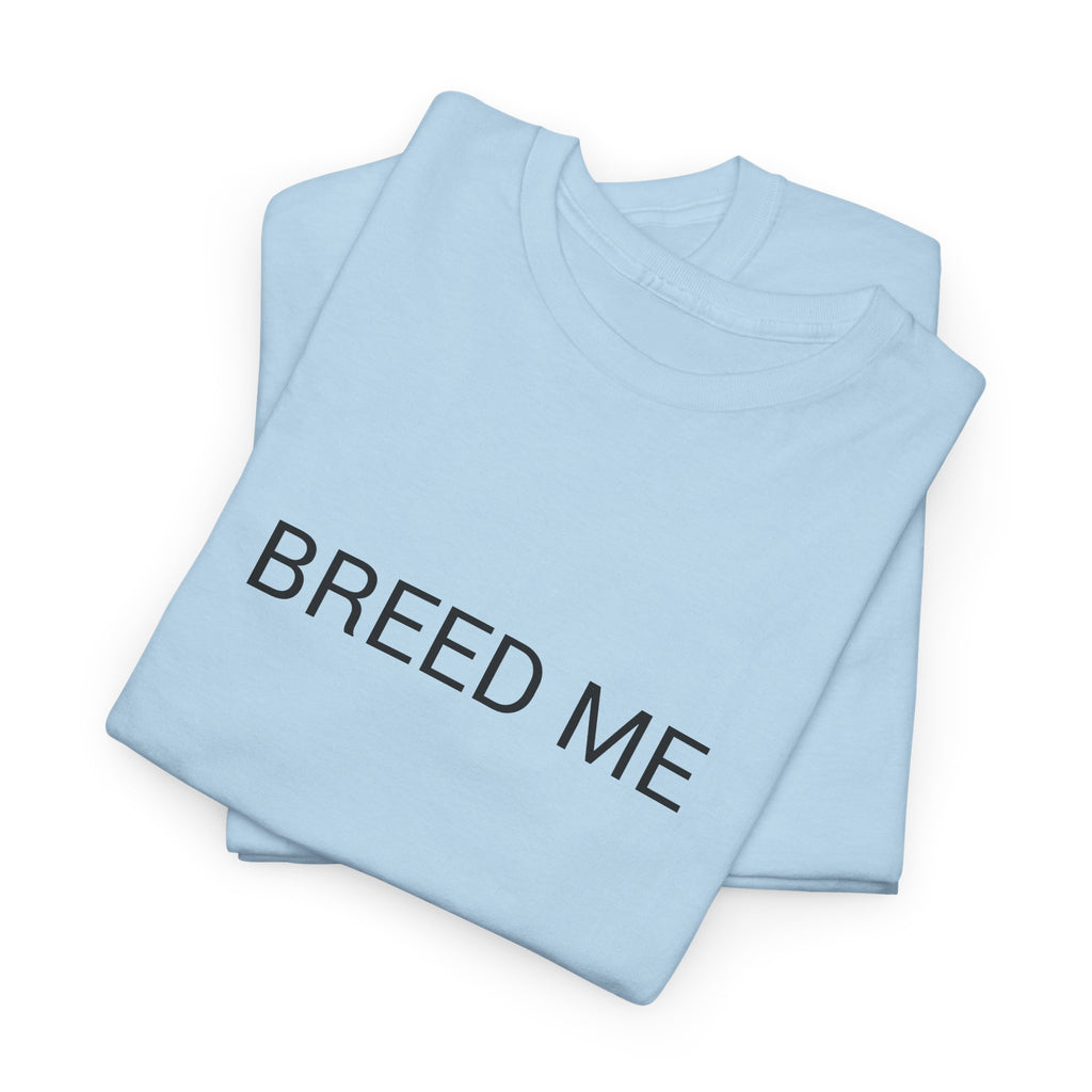 BREED ME TEE BY CULTUREEDIT AVAILABLE IN 13 COLORS