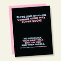 Shits & Giggles Soon (no seriously) Funny New Baby Card