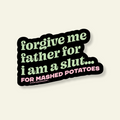 Slut for Mashed Potatoes Sticker
