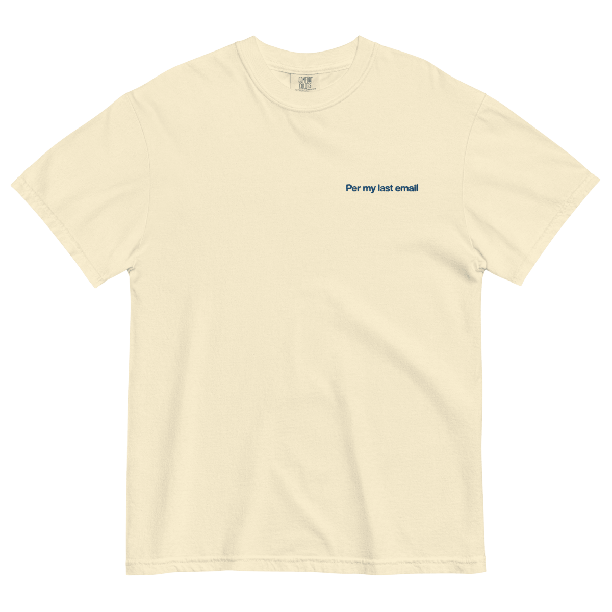 Per My Last Email Embroidered T-Shirt