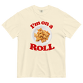 I'm On A Roll Pizza Roll T-Shirt