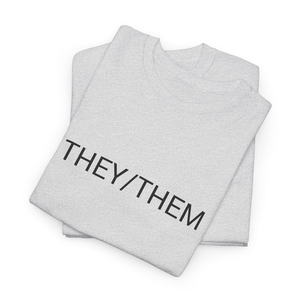 THEY/THEM TEE BY CULTUREEDIT AVAILABLE IN 13 COLORS
