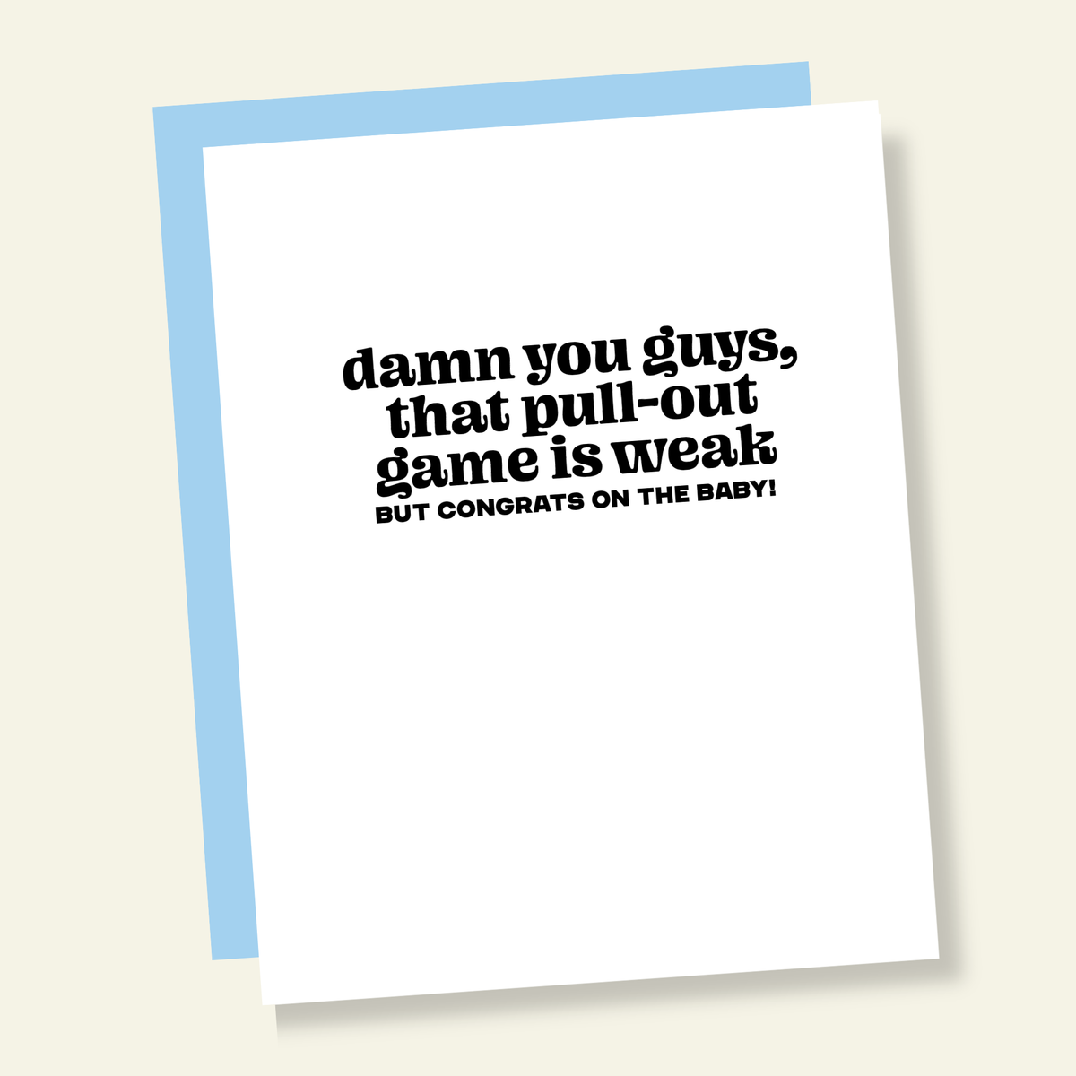 Pull Out Game is Weak Funny New Baby Card