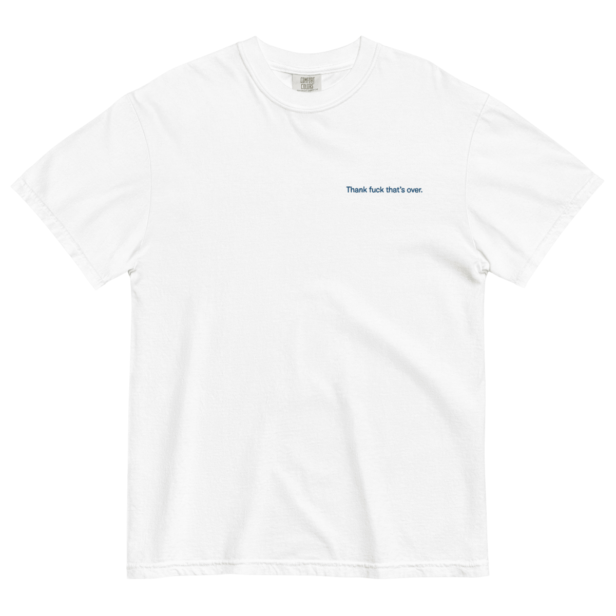 Thank Fuck That's Over. Shirt
